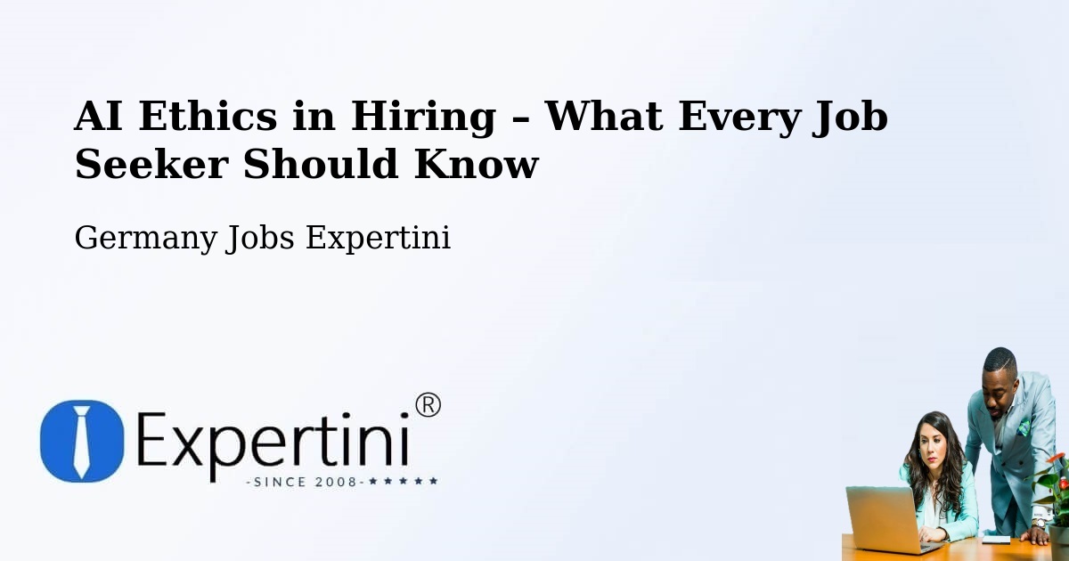 AI Ethics in Recruitment & Hiring – Bollschweil - Bollschweil, Germany Jobs Expertini